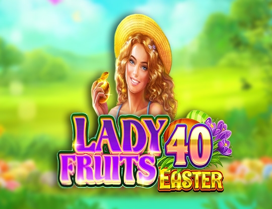 Lady Fruits 40 Easter